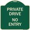 Signmission Designer Series-Private Drive No Entry Sign Green Heavy-Gauge Aluminum, 18" x 18", G-1818-9932 A-DES-G-1818-9932 - alternate 1
